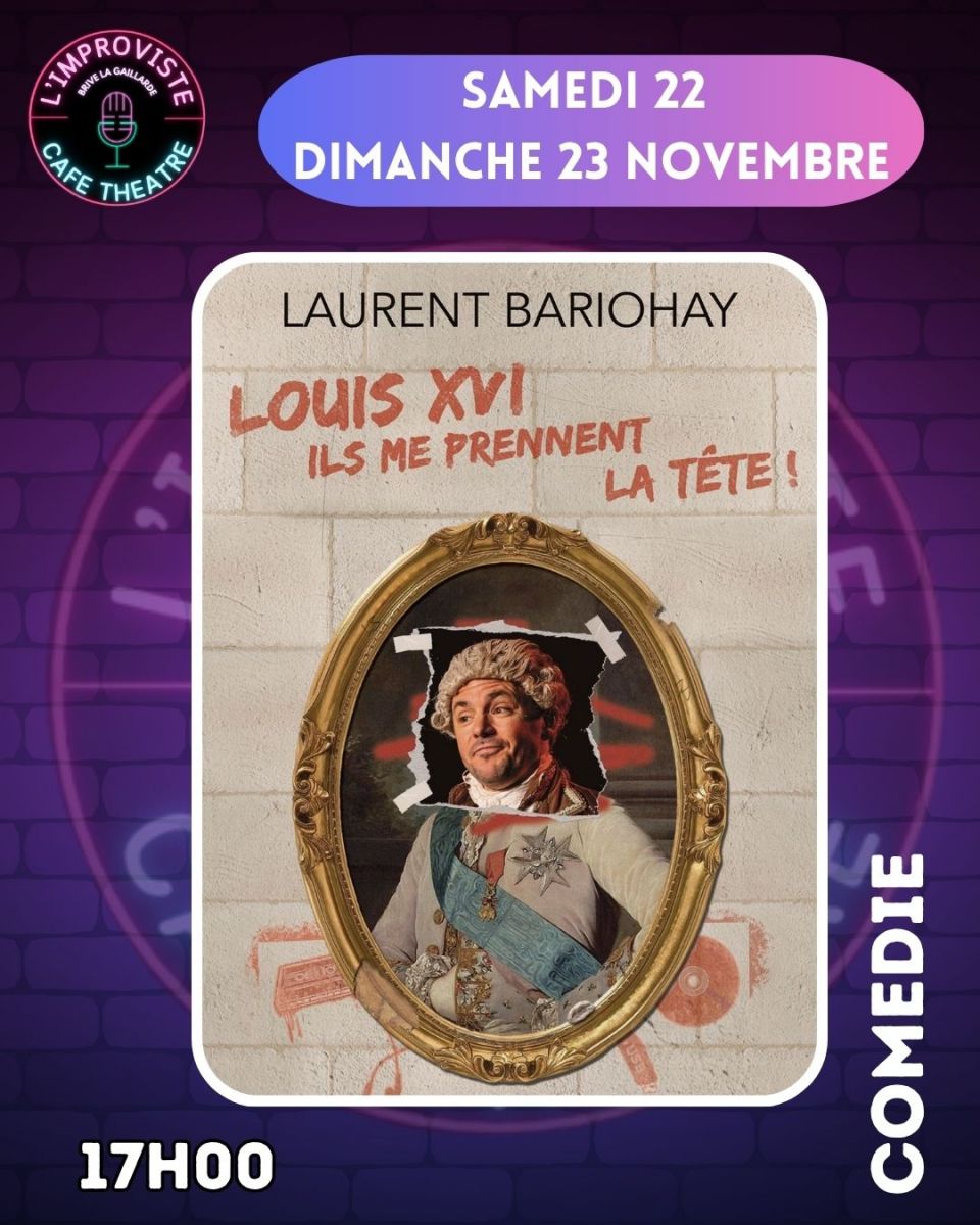 Louis XVI, il me prennent la tête !