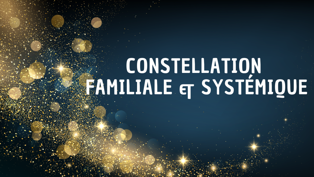 Conférences sur les constellations familiales  ...