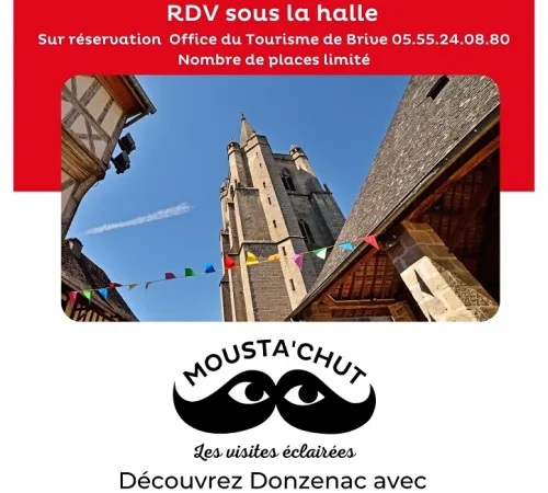 Mousta'chut les visites éclairées : Découvrez l'Histoire de Donzenac